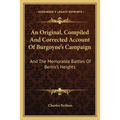 An Original, Compiled And Corrected Account Of Burgoyne's Campaign: And The Memorable Battles Of Bemis's Heights - Paperback