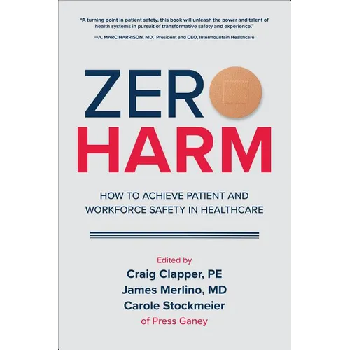 Zero Harm: How to Achieve Patient and Workforce Safety in Healthcare - Hardcover
