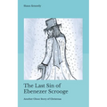 The Last Sin of Ebenezer Scrooge: Another Ghost Story of Christmas - Paperback
