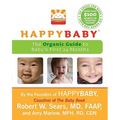 Happybaby: The Organic Guide to Baby's First 24 Months - Paperback