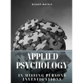 Applied Psychology in Missing Persons Investigations - Hardcover