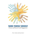Taking Yourself Seriously: Processes of Research and Engagement - Hardcover