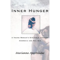Inner Hunger: A Young Woman's Struggle Through Anorexia and Bulimia - Paperback