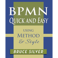 BPMN Quick and Easy Using Method and Style: Process Mapping Guidelines and Examples Using the Business Process Modeling Standard - Paperback