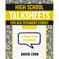 High School Talksheets, Epic Old Testament Stories: 52 Ready-To-Use Discussions - Paperback