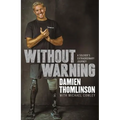 Without Warning: A Soldier's Extraordinary Journey - Paperback