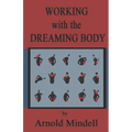 Working with the Dreaming Body - Paperback