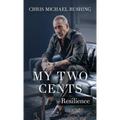 My Two Cents: Resilience - Hardcover