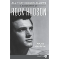 All That Heaven Allows: A Biography of Rock Hudson - Paperback