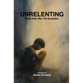 Unrelenting: When Safe was the Exception - Paperback