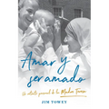 Amar Y Ser Amado. Un Retrato Personal de la Madre Teresa / To Love and Be Loved - Paperback