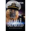 Dearly Departed: Join Jerry McNeal And His Ghostly K-9 Partner As They Put Their "Gifts" To Good Use. - Paperback