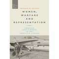 Women, Warfare and Representation: American Servicewomen in the Twentieth Century - Paperback