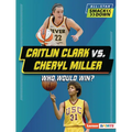 Caitlin Clark vs. Cheryl Miller: Who Would Win? - Paperback