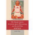 The Olympic Games, the Soviet Sports Bureaucracy, and the Cold War: Red Sport, Red Tape - Paperback