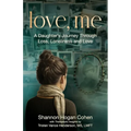Love, Me: A Daughter's Journey Through Loss, Loneliness and Love - Paperback