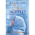 The Last Time She Skipped: The Story of a Yemeni Bride - Paperback