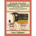 Horse-Drawn Commercial Vehicles: 255 Illustrations of Nineteenth-Century Stagecoaches, Delivery Wagons, Fire Engines, Etc. - Paperback
