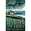 Murder Between the Tides: A British Murder Mystery - Paperback