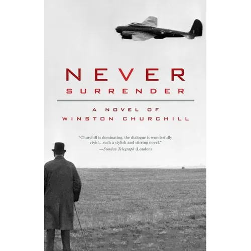 Never Surrender: A Novel of Winston Churchill - Paperback