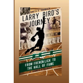 Larry Bird's Journey: From French Lick To The Hall Of Fame - Paperback