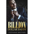 Billion Dollar Daddy: A Billionaire Romance - Paperback
