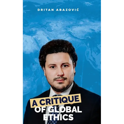 A Critique of Global Ethics - Hardcover