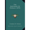 The Shepherd Of Hermas (1870) - Paperback