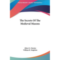 The Secrets Of The Medieval Masons - Hardcover