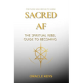 Sacred AF: The Spiritual Rebel Guide to Becoming - Paperback