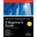 Oracle Database 10g: A Beginner's Guide - Paperback
