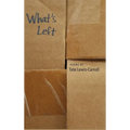 What's Left - Hardcover