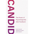 Candid: The Power of Psychologically Safe Feedback - Paperback