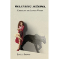Releasing Jezebel: Embracing The Lioness Within - Paperback