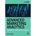 Advanced Marketing Analytics: Transform Data Into Insights - Paperback