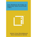 The Problem of Form in Painting and Sculpture (1907) - Paperback