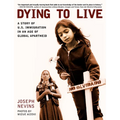 Dying to Live: A Story of U.S. Immigration in an Age of Global Apartheid - Paperback