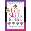 Life Skills for Kids: Equipping Your Child for the Real World - Paperback