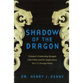 Shadow of the Dragon: Vietnam's Continuing Struggle with China and the Implications for U.S. Foreign Policy - Paperback