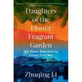 Daughters of the Flower Fragrant Garden: Two Sisters Separated by China's Civil War - Paperback