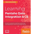 Learning Pentaho Data Integration 8 CE - Third Edition: An end-to-end guide to exploring, transforming, and integrating your data across multiple sour - Paperback