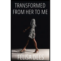 Transformed from Her to Me - Paperback