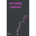 I'm Lying, I Swear and other attempts at poetry - Paperback
