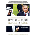 House of Bush, House of Saud: The Secret Relationship Between the World's Two Most Powerful Dynasties - Paperback