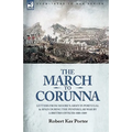 The March to Corunna: Letters from Moore's Army in Portugal and Spain During the Peninsular War by a British Officer 1808-1809 - Paperback