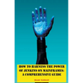 How to Harness the Power of Jenkins on Mainframes: A Comprehensive Guide - Paperback