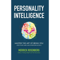 Personality Intelligence: Master the Art of Being You (For Your Sake and Everyone Else's) - Hardcover