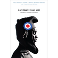 Black France/France Noire: The History and Politics of Blackness - Paperback