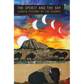The Spirit and the Sky: Lakota Visions of the Cosmos - Paperback
