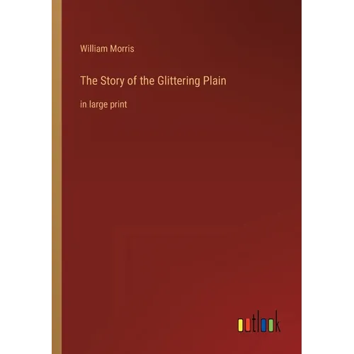 The Story of the Glittering Plain: in large print - Paperback